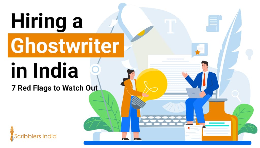What Are the Biggest Mistakes When You Hire a Ghostwriter in India? 7 Red Flags to Watch
