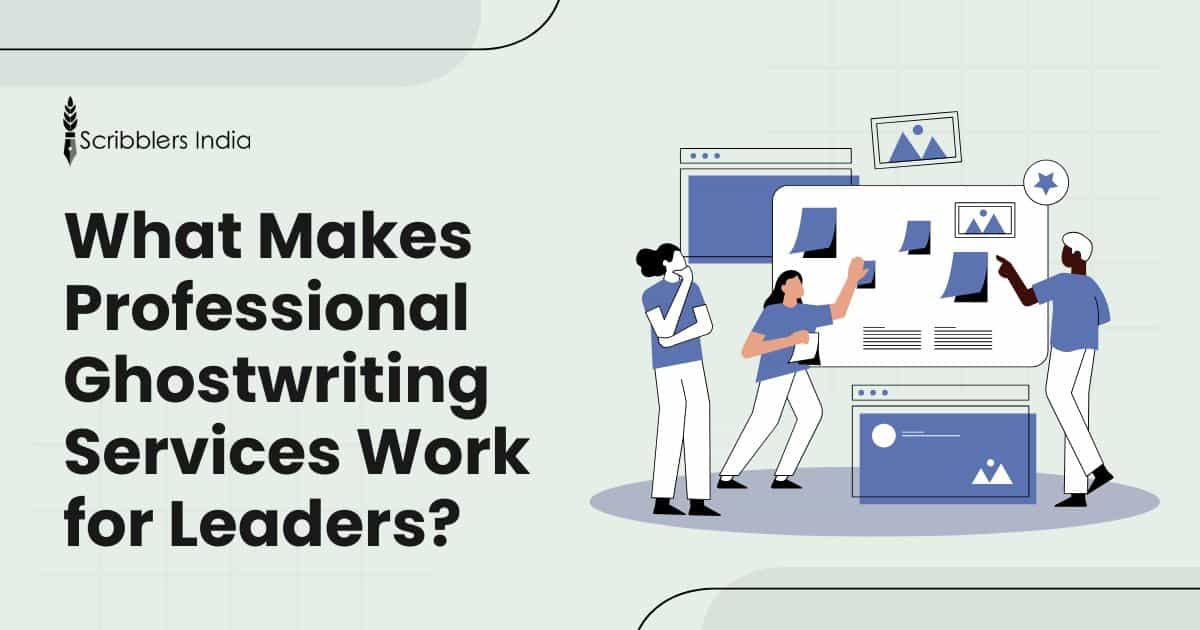 Professional Ghostwriting Services: When Should Business Leaders Hire a Ghostwriter?