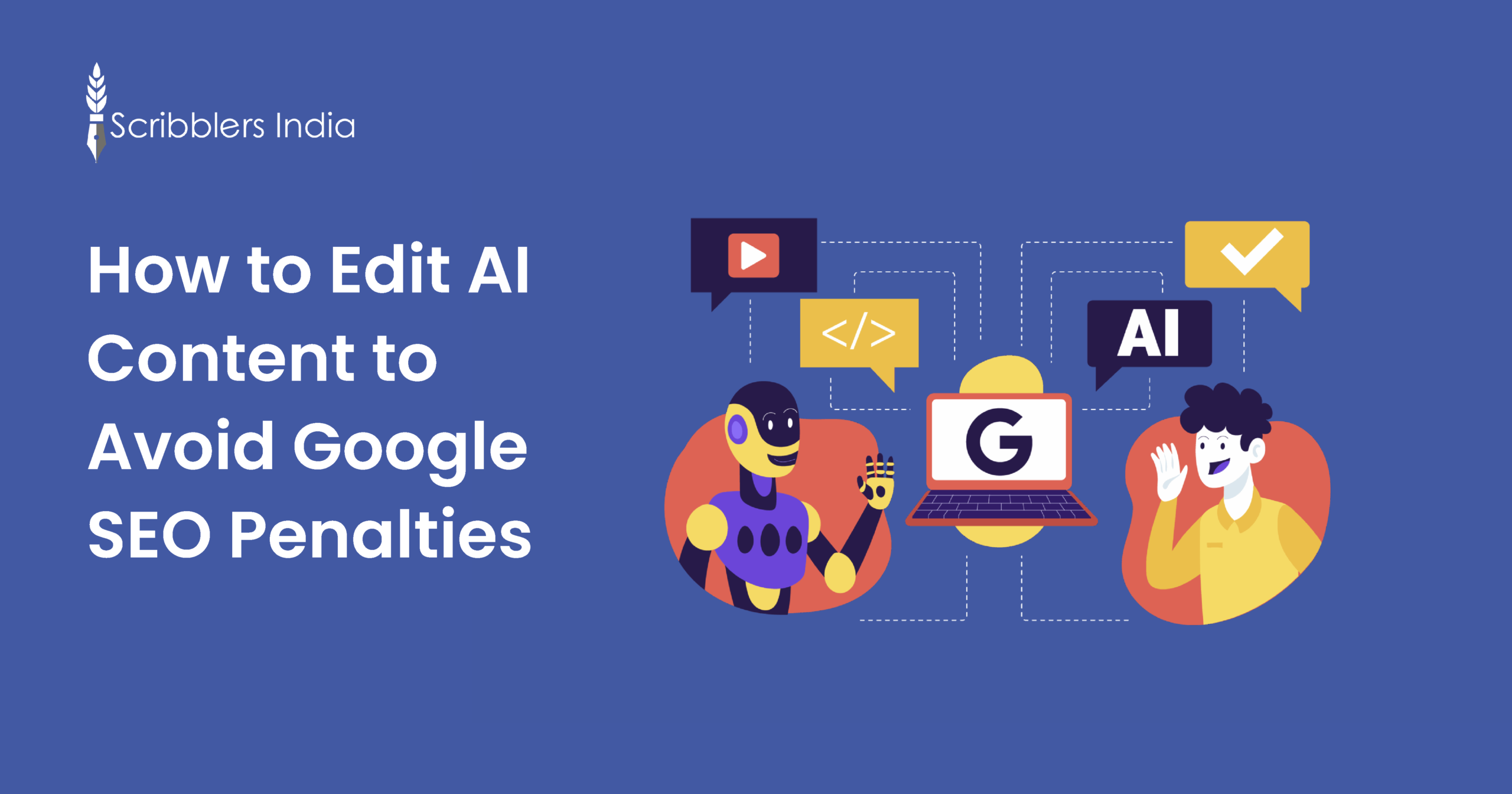 Why You Need to Edit AI Content to Prevent Google SEO Penalties?